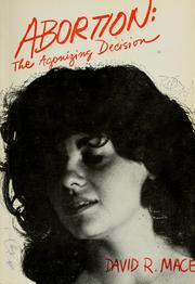 Cover of: Abortion: the agonizing decision by D. R. Mace