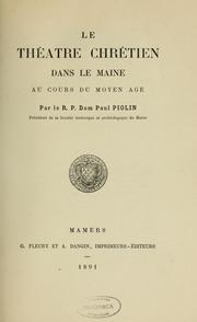 Cover of: Le théâtre chrétien dans le Maine au cours du moyen âge by Paul Piolin