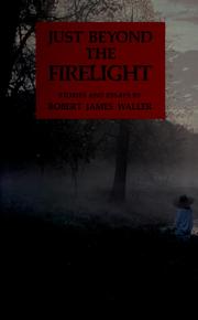 Cover of: Just beyond the firelight by Robert James Waller