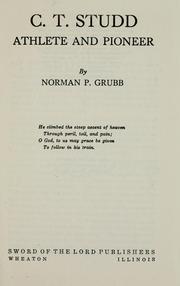 C.T. Studd, athlete & pioneer by Norman P. Grubb