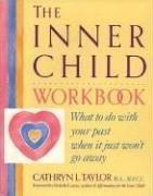 Cover of: The inner child workbook: what to do with your past when it just won't go away