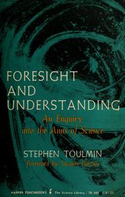 Cover of: Foresight and understanding: an enquiry into the aims of science