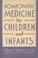 Cover of: Homeopathic medicine for children and infants