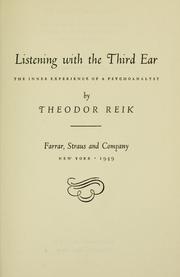 Cover of: Listening with the third ear: the inner experience of a psychoanalyst.