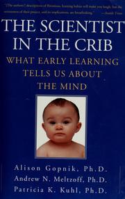 Cover of: The scientist in the crib: what early learning tells us about the mind