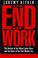 Cover of: The end of work