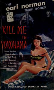 Cover of: Kill me in Yokohama