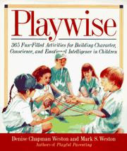 Cover of: Playwise: 365 fun-filled activities for building character, conscience, and emotional intelligence in children