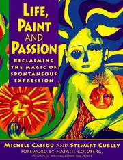 Cover of: Life, paint, and passion: reclaiming the magic of spontaneous expression