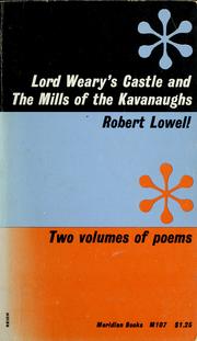 Cover of: Lord Weary's castle, and The mills of the Kavanaughs by Robert Lowell