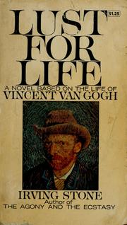Cover of: Lust for life: the story of Vincent Van Gogh