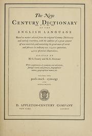 Cover of: The New Century dictionary ... of the English language: based on matter selected from the original Century dictionary, and entirely rewritten, with the addition of a great amount of new material, and containing the great mass of words and phrases in ordinary use. 12,000 quotations. 4,000 pictorial illustrations.