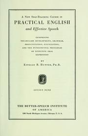 Cover of: A new self-teaching course in practical English and effective speech, comprising vocabulary development, grammar, pronunciation, enunciation and the fundamental principles of effective oral expression