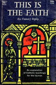 Cover of: This is the faith by Francis J. Ripley