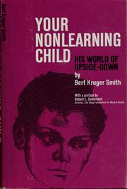 Cover of: Your nonlearning child by Bert (Kruger) Smith