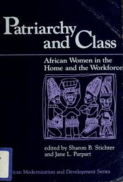 Cover of: Patriarchy and class: African women in the home and the workforce