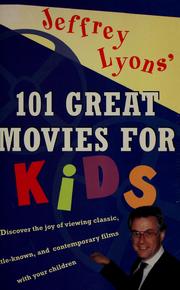 Cover of: Jeffrey Lyons' 101 great movies for kids