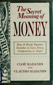 Cover of: The secret meaning of money by Cloé Madanes