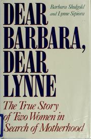 Cover of: Dear Barbara, dear Lynne: the true story of two women in search of motherhood