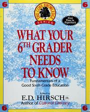 Cover of: What your sixth grader needs to know by edited by E.D. Hirsch, Jr.