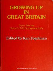 Growing up in Great Britain : papers from the National Child Development Study