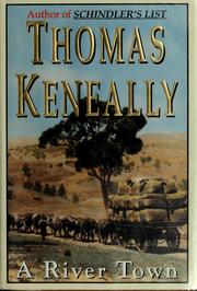 Cover of: A river town by Thomas Keneally