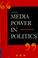 Cover of: Media power in politics / Doris A. Graber