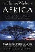 Healing Wisdom of Africa by Malidoma Patrice Some