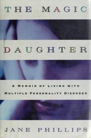 Cover of: The magic daughter: a memoir of living with multiple personality disorder