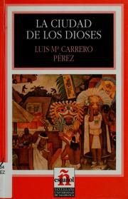 Cover of: La ciudad de los dioses by Luis María Carrero
