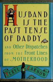 Cover of: Husband is the past tense of daddy by Teryl Zarnow