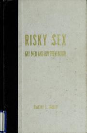 Cover of: Risky sex: gay men and HIV prevention