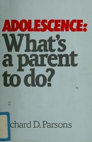 Cover of: Adolescence: what's a parent to do?