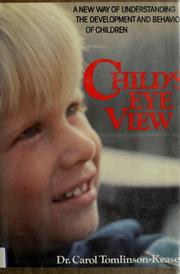 Cover of: Child's eye view: a new way of understanding the development and behavior of children
