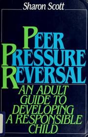 Cover of: PPR, peer pressure reversal: an adult guide to developing a responsible child