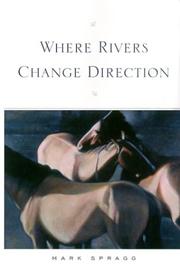 Where rivers change direction by Mark Spragg