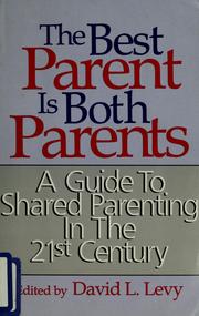 Cover of: The Best parent is both parents by edited by David L. Levy.