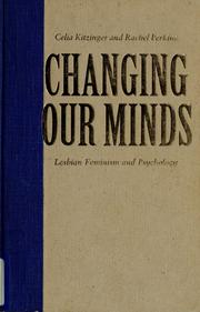 Cover of: Changing our minds: lesbian feminism and psychology