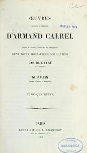Cover of: Oeuvres politiques et littéraires d'Armand Carrel: mises en ordre, annotées et précédées d'une notice biographique sur l'auteur