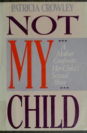 Cover of: Not my child by Patricia Crowley