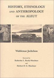 History, ethnology, and anthropology of the Aleut by Waldemar Jochelson