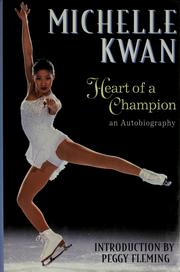 Cover of: Michelle Kwan, heart of a champion: an autobiography
