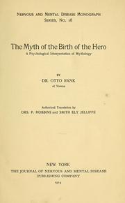 Cover of: The myth of the birth of the hero: a psychological interpretation of mythology