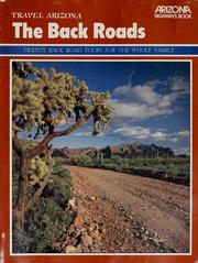Cover of: Travel Arizona: the back roads : twenty back road tours for the whole family