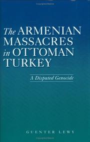 Cover of: The Armenian massacres in Ottoman Turkey by Guenter Lewy