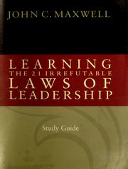Cover of: Learning the 21 Irrefutable Laws of Leadership (Study Guide)