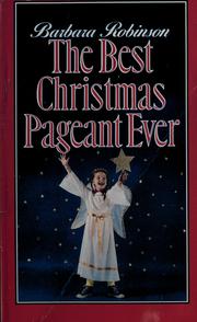 Cover of: The best Christmas pagent ever by Barbara Robinson