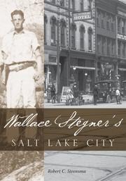 Wallace Stegners Salt Lake City by Robert C. Steensma
