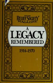 Cover of: A Legacy remembered: the Relief Society magazine, 1914-1970.