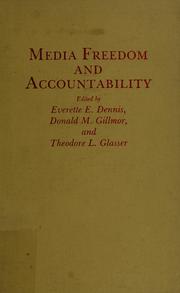 Cover of: Media freedom and accountability by edited by Everette E. Dennis, Donald M. Gillmor, and Theodore L. Glasser.